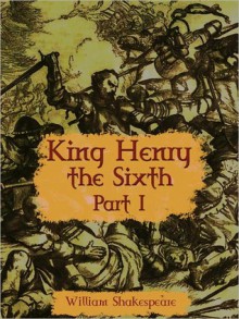 King Henry the Sixth, Part I - William Shakespeare