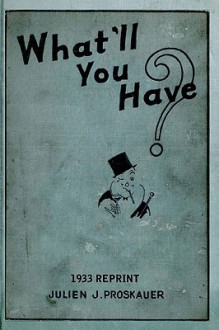 What'll You Have? 1933 Reprint - Ross Bolton