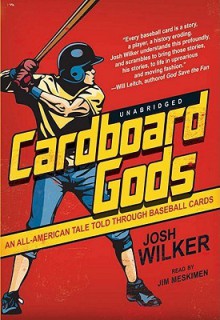 Cardboard Gods (Audio) - Josh Wilker, Jim Meskimen