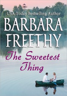 The Sweetest Thing - Barbara Freethy