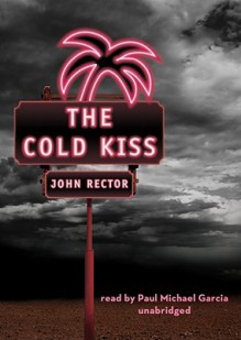 The Cold Kiss - John Rector