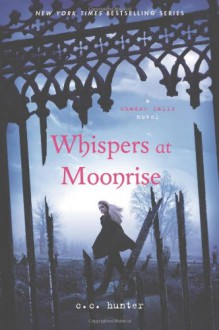 Whispers at Moonrise - C.C. Hunter