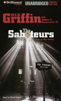 The Saboteurs (Men At War, #5) - W.E.B. Griffin, William E. Butterworth IV, David Colassi