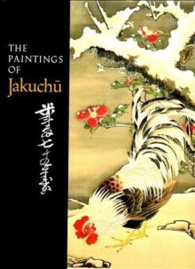 The Paintings of Jakuchu - Money L. Hickman