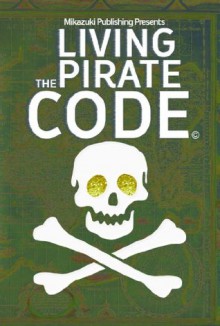 Living the Pirate Code - Mikazuki Publishing House