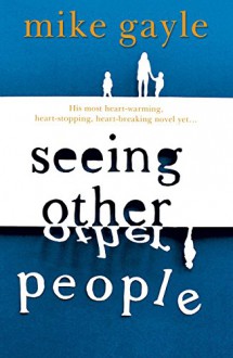 Seeing Other People - Mike Gayle