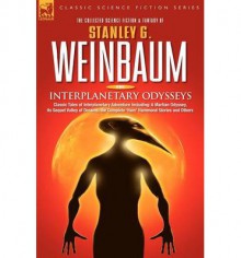 Interplanetary Odysseys - Stanley G. Weinbaum