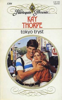 Tokyo Tryst - Kay Thorpe