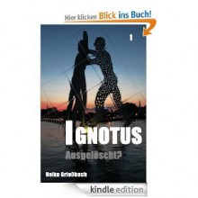 IGNOTUS [Kindle Edition] - Heiko Grießbach