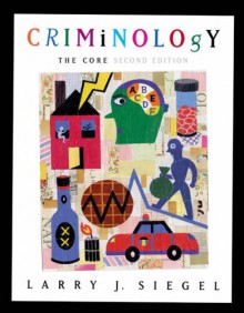 Criminology: The Core - Larry J. Siegel