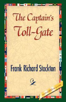 The Captain's Toll-Gate - Frank R. Stockton