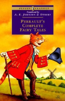 Perrault's Complete Fairy Tales - Charles Perrault, A.E. Johnson