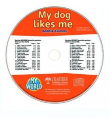 My Dog Likes Me - Bobbie Kalman