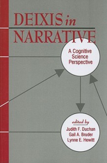 Deixis in Narrative: A Cognitive Science Perspective - Judith F. Duchan, Gail A. Bruder