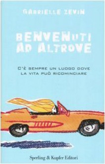 Benvenuti ad Altrove - Chiara Brovelli, Gabrielle Zevin