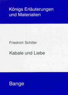 Friedrich Schiller: "Kabale und Liebe". (Königs Erläuterungen und Materialien, Bd. 31) - Martin H. Ludwig, Friedrich von Schiller