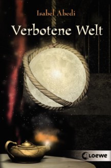 Verbotene Welt - Isabel Abedi