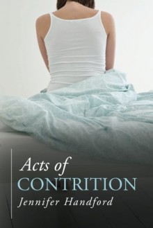 Acts of Contrition - Jennifer Handford