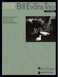 The Bill Evans Trio - 1979-1980: Artist Transcriptions (Piano * Bass * Drums) - Bill Evans