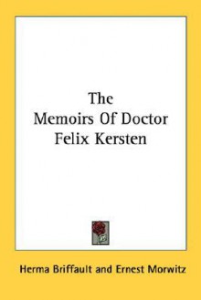 The Memoirs of Doctor Felix Kersten - Herma Briffault