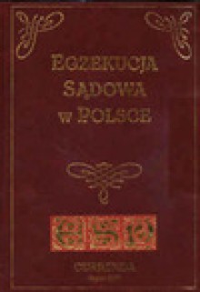 Egzekucja sądowa w Polsce - Grzegorz Julke, Zenon Knypl, Marek Koenner, Wojciech Kowalski, Zbigniew Merchel, Grzegorz Sikorski