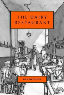 The Dairy Restaurant - Ben Katchor