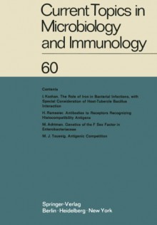 Current Topics in Microbiology and Immunology: Ergebnisse der Mikrobiologie und Immunitätsforschung - W. Arber, W. Braun, R. Haas, W. Henle, P. H. Hofschneider, N. K. Jerne, P. Koldovský, H. Koprowski, O. Maaløe, R. Rott, H. G. Schweiger, M. Sela, L. Syru?ek, P. K. Vogt, E. Wecker