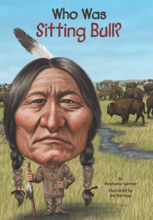 Who Was Sitting Bull? - Stephanie Spinner, Jim Eldridge, Nancy Harrison