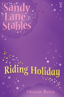 Riding Holiday: 9 (Sandy Lane Stables) - Michelle Bates