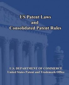 Us Patent Laws and Consolidated Patent Rules - U S Department of Commerce