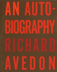 An Autobiography - Richard Avedon