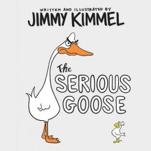 The Serious Goose - Jimmy Kimmel