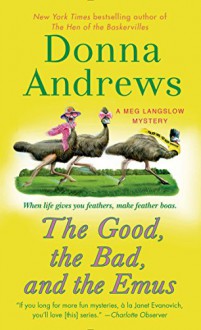 The Good, the Bad, and the Emus - Donna Andrews