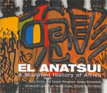 El Anatsui:: A Sculpted History Of Africa (Academic Series) - John Picton