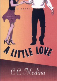 A Little Love - C. C. Medina