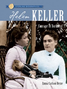 Helen Keller: Courage in Darkness - Emma Carlson Berne, Marie Hodge