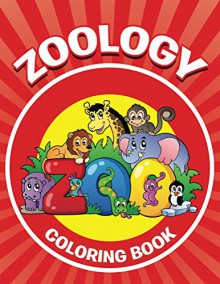 Zoology Coloring Book: Coloring Books for Kids (Art Book Series) - Speedy Publishing LLC