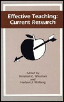 Effective Teaching: Current Research - Hersholt C. Waxman, Herbert J. Walberg