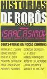 Histórias de Robôs, Volume 3 - Isaac Asimov