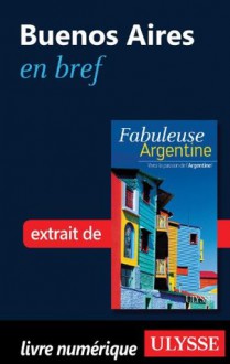 Buenos Aires en bref (En Bref eBook) - Jean-François Bouchard