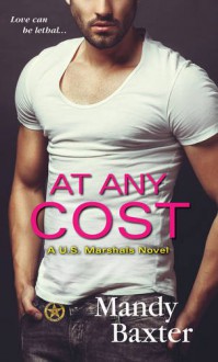 At Any Cost (A US Marshals Novel) - Mandy Baxter