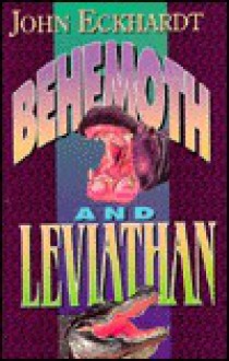 Behemoth And Leviathan - John Eckhardt