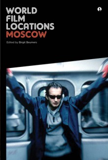 World Film Locations: Moscow - Birgit Beumers