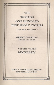 The World's One Hundred Best Short Stories, Vol. 3: Mystery - Grant M. Overton