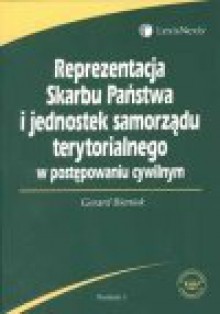 Reprezentacja Skarbu Państwa i jednostek samorządu terytorialnego w postępowaniu cywilnym - Gerard Bieniek