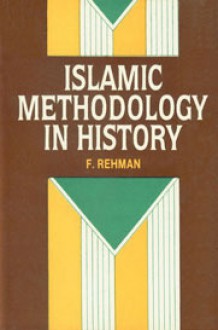 Islamic Methodology in History - Fazlur Rahman