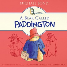 A Bear Called Paddington - Michael Bond, HarperAudio, Stephen Fry