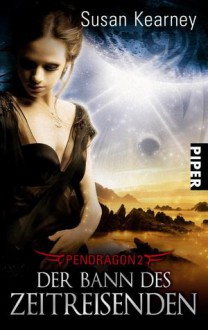 Der Bann des Zeitreisenden (Pendragon, #2) - Susan Kearney, Michael Siefener