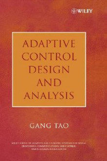 Adaptive Control Design and Analysis - Gang Tao