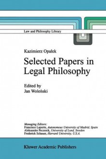 Kazimierz Opa Ek Selected Papers in Legal Philosophy - Jan Wolenski